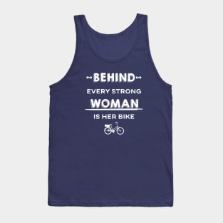 Behind Every Strong Woman Is Her Bike Tank Top